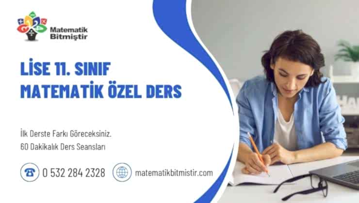 Lise 11. Sınıf Matematik Özel Ders Lise 11. Sınıf Matematik Özel Ders